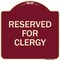 Signmission Designer Series Reserved for Clergy, Burgundy Heavy-Gauge Aluminum Sign, 18" x 18", BU-1818-23214 A-DES-BU-1818-23214 - alternate 1